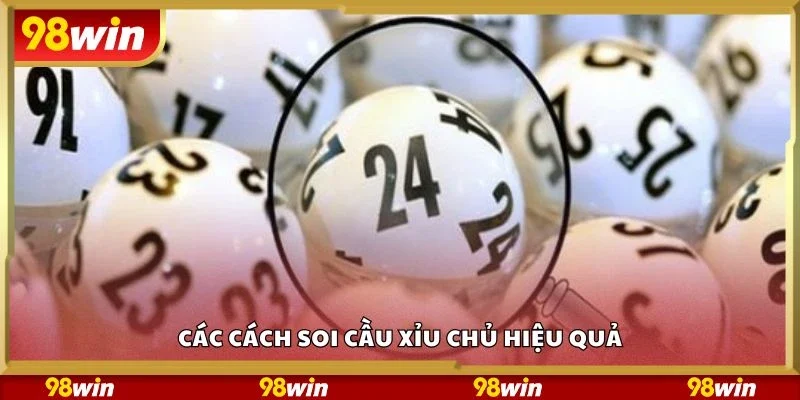 Các cách soi cầu xỉu chủ hiệu quả