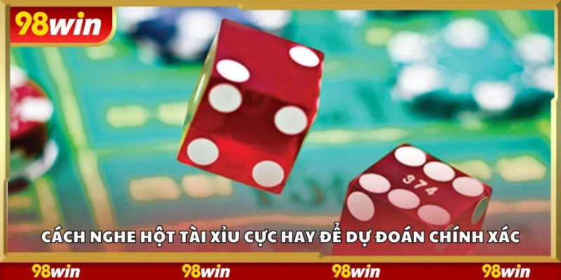 Hướng dẫn cách nghe hột Tài Xỉu cực hay