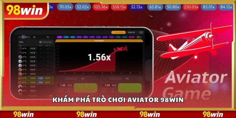 Khám phá trò chơi aviator 98Win