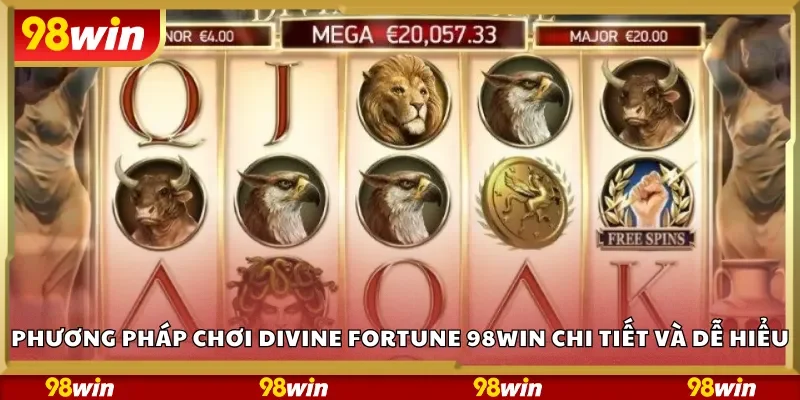 Phương pháp chơi Divine Fortune 98Win chi tiết và dễ hiểu