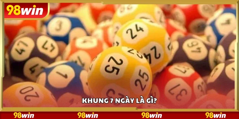Sơ lược về khung 7 ngày