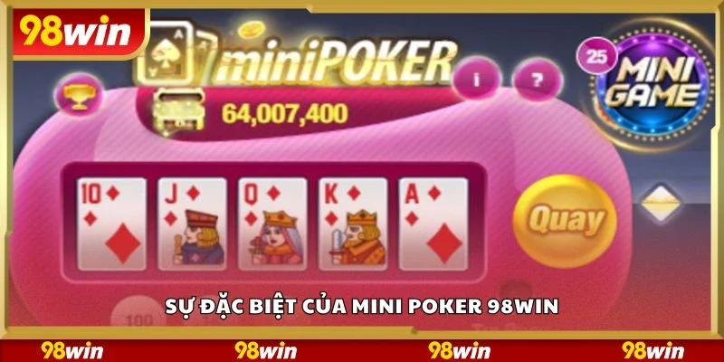 Sự đặc biệt của mini poker 98Win