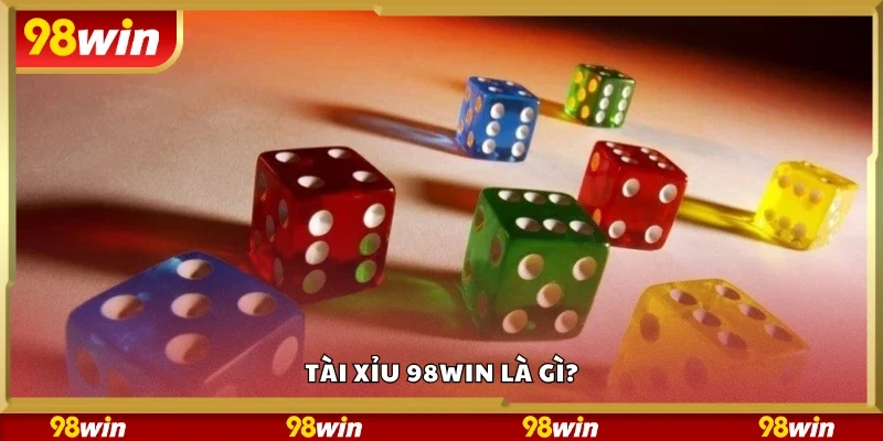 Tài xỉu 98Win là gì?