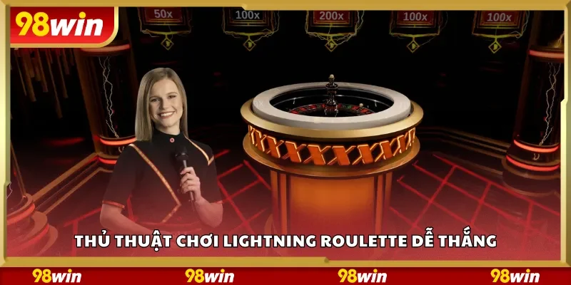 Thủ thuật chơi Lightning Roulette dễ thắng