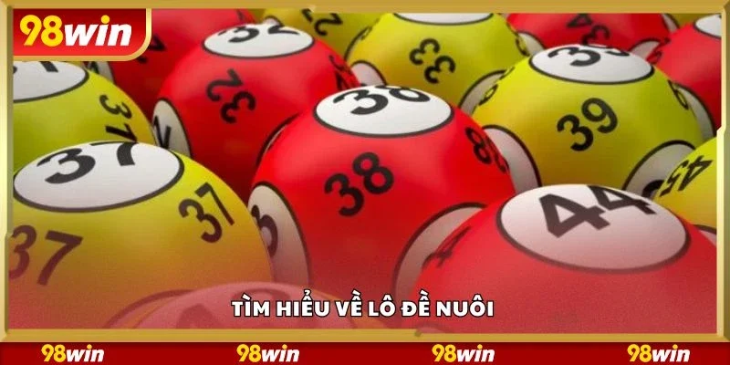 Tìm hiểu về lô đề nuôi 